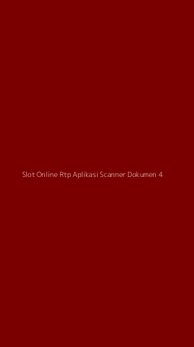 Tampilan Antarmuka Aplikasi Slot Online Rtp Aplikasi Scanner Dokumen - 4