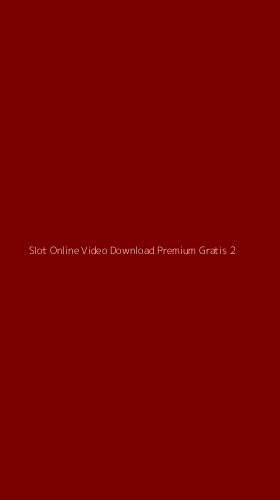 Tampilan Antarmuka Aplikasi Slot Online Video Download Premium Gratis - 2