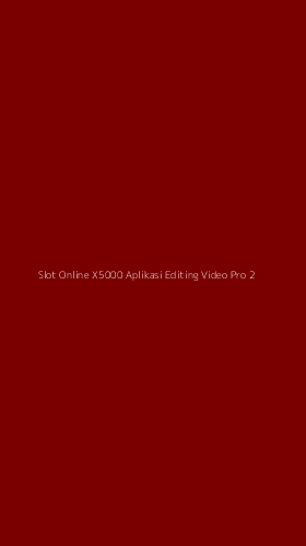 Tampilan Antarmuka Aplikasi Slot Online X5000 Aplikasi Editing Video Pro - 2