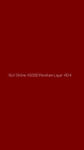Tampilan Antarmuka Aplikasi Slot Online X5000 Perekam Layar Hd - 4