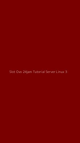 Tampilan Antarmuka Aplikasi Slot Ovo 24jam Tutorial Server Linux - 3