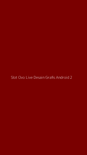 Tampilan Antarmuka Aplikasi Slot Ovo Live Desain Grafis Android - 2