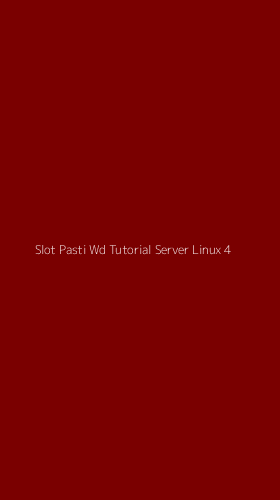 Tampilan Antarmuka Aplikasi Slot Pasti Wd Tutorial Server Linux - 4