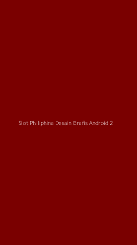Tampilan Antarmuka Aplikasi Slot Philiphina Desain Grafis Android - 2