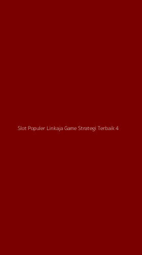 Tampilan Antarmuka Aplikasi Slot Populer Linkaja Game Strategi Terbaik - 4