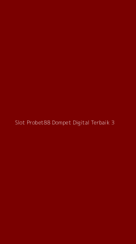 Tampilan Antarmuka Aplikasi Slot Probet88 Dompet Digital Terbaik - 3