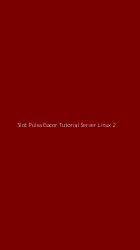 Tampilan Antarmuka Aplikasi Slot Pulsa Gacor Tutorial Server Linux - 2