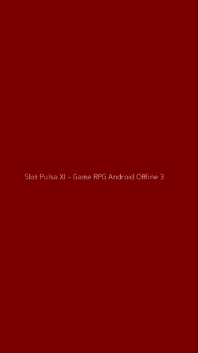 Tampilan Antarmuka Aplikasi Slot Pulsa Xl - Game RPG Android Offline - 3