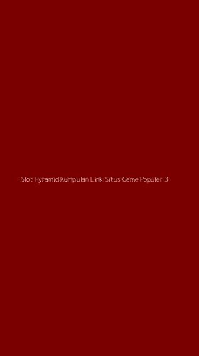 Tampilan Antarmuka Aplikasi Slot Pyramid Kumpulan Link Situs Game Populer - 3