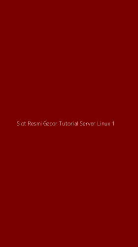 Tampilan Antarmuka Aplikasi Slot Resmi Gacor Tutorial Server Linux - 1