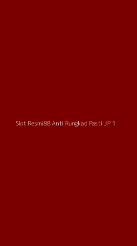 Tampilan Antarmuka Aplikasi Slot Resmi88 Anti Rungkad Pasti Jp - 1