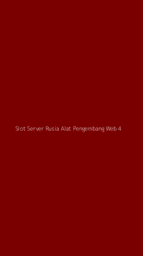 Tampilan Antarmuka Aplikasi Slot Server Rusia Alat Pengembang Web - 4