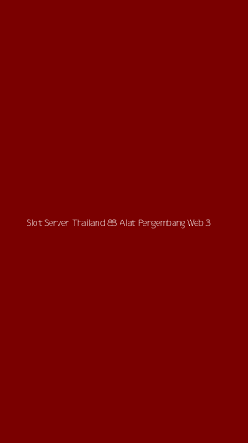 Tampilan Antarmuka Aplikasi Slot Server Thailand 88 Alat Pengembang Web - 3