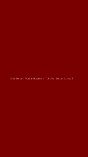 Tampilan Antarmuka Aplikasi Slot Server Thailand Maxwin Tutorial Server Linux - 3