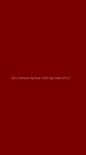 Tampilan Antarmuka Aplikasi Slot Somalia Aplikasi Editing Video Pro - 1