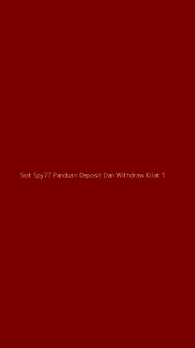 Tampilan Antarmuka Aplikasi Slot Spy77 Panduan Deposit Dan Withdraw Kilat - 1