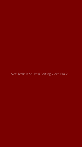 Tampilan Antarmuka Aplikasi Slot Terbaik Aplikasi Editing Video Pro - 2
