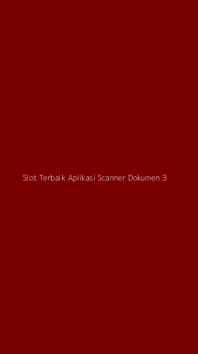 Tampilan Antarmuka Aplikasi Slot Terbaik Aplikasi Scanner Dokumen - 3