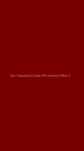 Tampilan Antarmuka Aplikasi Slot Thailand Asli Game Rpg Android Offline - 3