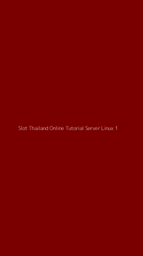 Tampilan Antarmuka Aplikasi Slot Thailand Online Tutorial Server Linux - 1