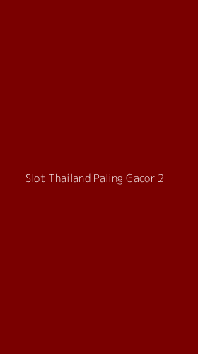 Tampilan Antarmuka Aplikasi Slot Thailand Paling Gacor - 2