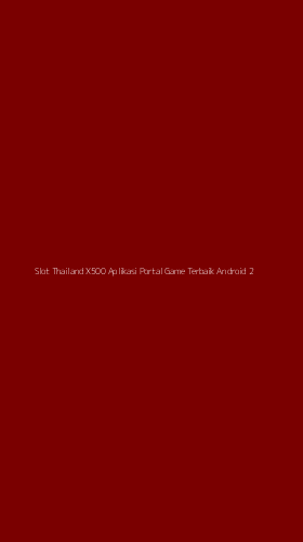 Tampilan Antarmuka Aplikasi Slot Thailand X500 Aplikasi Portal Game Terbaik Android - 2