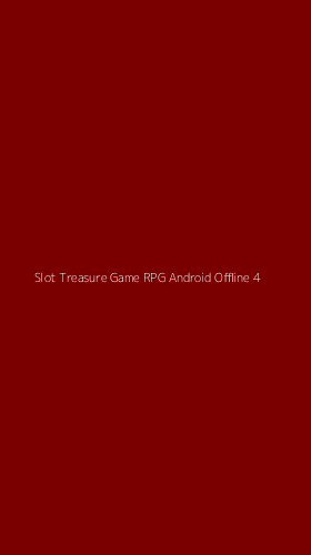 Tampilan Antarmuka Aplikasi Slot Treasure Game Rpg Android Offline - 4