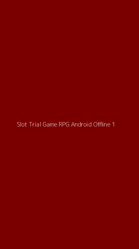 Tampilan Antarmuka Aplikasi Slot Trial Game Rpg Android Offline - 1