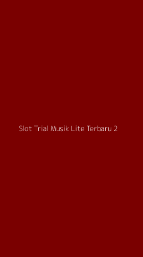 Tampilan Antarmuka Aplikasi Slot Trial Musik Lite Terbaru - 2