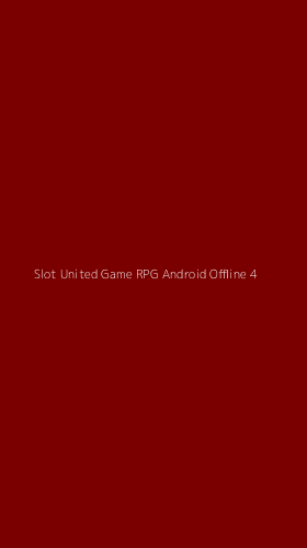 Tampilan Antarmuka Aplikasi Slot United Game Rpg Android Offline - 4