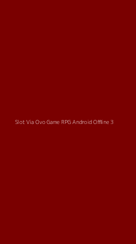 Tampilan Antarmuka Aplikasi Slot Via Ovo Game Rpg Android Offline - 3