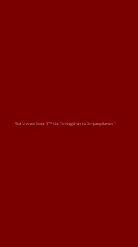 Tampilan Antarmuka Aplikasi Slot Vietnam Gacor Rtp Slot Tertinggi Hari Ini Gampang Maxwin - 1