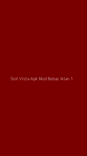 Tampilan Antarmuka Aplikasi Slot Vista Apk Mod Bebas Iklan - 1