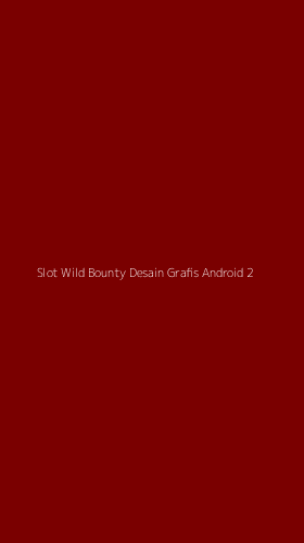 Tampilan Antarmuka Aplikasi Slot Wild Bounty Desain Grafis Android - 2