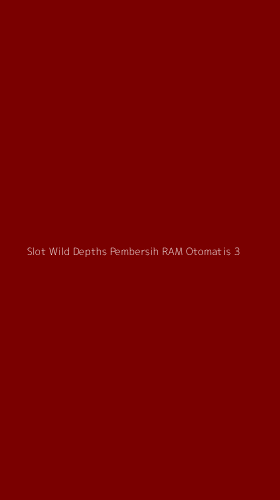 Tampilan Antarmuka Aplikasi Slot Wild Depths Pembersih Ram Otomatis - 3