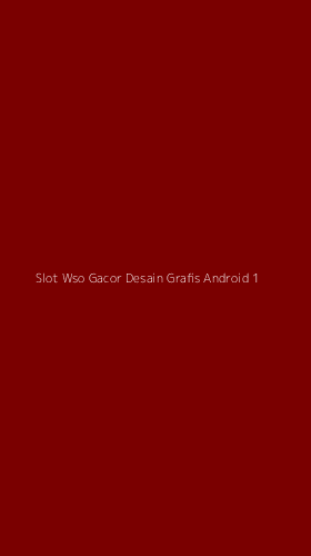 Tampilan Antarmuka Aplikasi Slot Wso Gacor Desain Grafis Android - 1