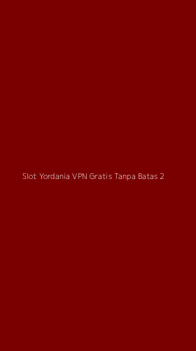Tampilan Antarmuka Aplikasi Slot Yordania Vpn Gratis Tanpa Batas - 2
