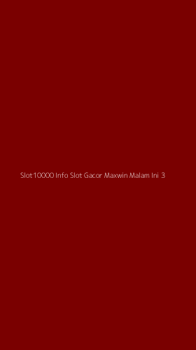 Tampilan Antarmuka Aplikasi Slot10000 Info Slot Gacor Maxwin Malam Ini - 3