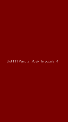 Tampilan Antarmuka Aplikasi Slot111 Pemutar Musik Terpopuler - 4