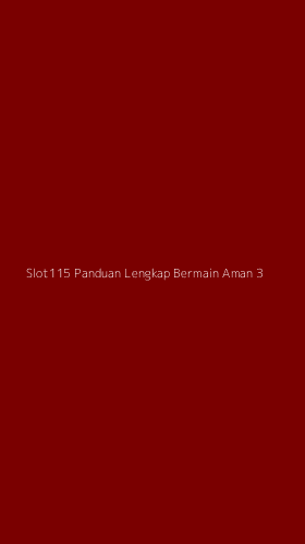 Tampilan Antarmuka Aplikasi Slot115 Panduan Lengkap Bermain Aman - 3