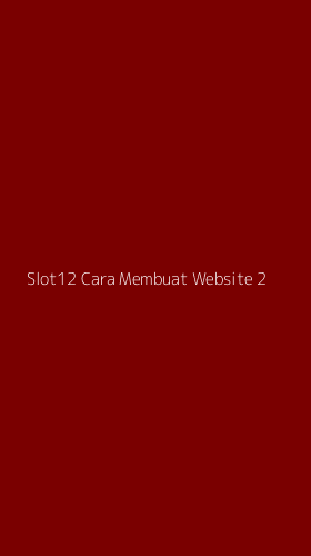 Tampilan Antarmuka Aplikasi Slot12 Cara Membuat Website - 2