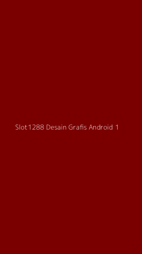 Tampilan Antarmuka Aplikasi Slot1288 Desain Grafis Android - 1