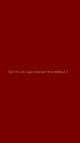 Tampilan Antarmuka Aplikasi Slot135 Link Login Alternatif Anti Nawala - 2