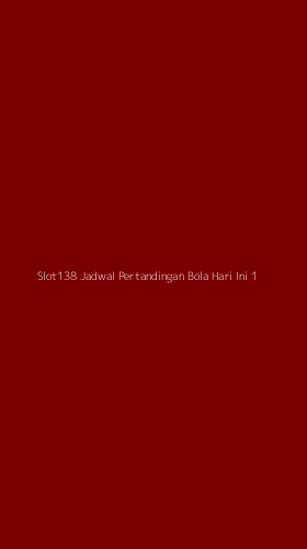 Tampilan Antarmuka Aplikasi Slot138 Jadwal Pertandingan Bola Hari Ini - 1