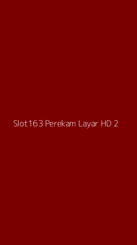 Tampilan Antarmuka Aplikasi Slot163 Perekam Layar Hd - 2