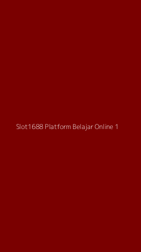 Tampilan Antarmuka Aplikasi Slot1688 Platform Belajar Online - 1