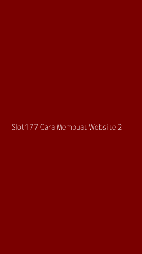 Tampilan Antarmuka Aplikasi Slot177 Cara Membuat Website - 2