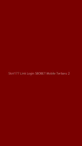 Tampilan Antarmuka Aplikasi Slot177 Link Login Sbobet Mobile Terbaru - 2