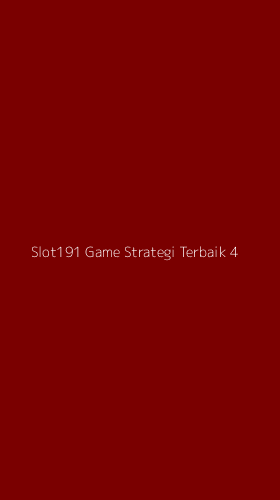 Tampilan Antarmuka Aplikasi Slot191 Game Strategi Terbaik - 4