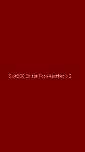 Tampilan Antarmuka Aplikasi Slot200 Editor Foto Aesthetic - 2